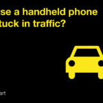 Can i use my handheld phone when stuck in traffic? No