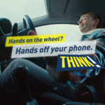 Key Message reads Hands on the wheel? Hands off your phone. THINK!