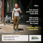 "Alan. Can bench press his best mate Bob. Still needs you to look out for him on the roads. Travel like you know them. People crossing or waiting to cross have priority at junctions. Follow the Highway Code. THINK!" A man in a grey top and khaki trousers waiting to cross at a junction with a gym bag.