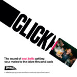 An illustration of a seatbelt with 'CLICK' forming the strap and a photo of a young man carrying drinks on the buckle. Text reads 'The sound of seat belts getting your mates to the drive-thru and back. THINK! Supported by'