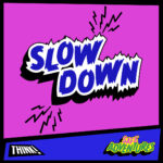 A square social post for use on Meta and Twitter with comic book style text saying slow down: one of the three key tips behind staying safe on the roads. THINK! Safe Adventures.